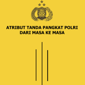 Atribut Tanda Pangkat Polri Dari Masa Ke Masa