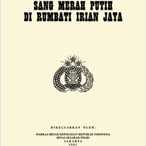 Berkibarnya Sang Merah Putih di Rumbati Irian Jaya